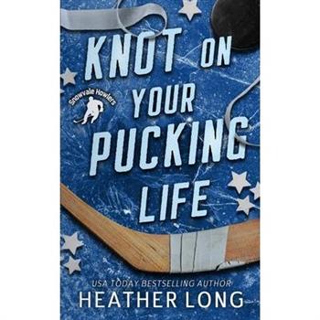 Knot On Your Pucking Life