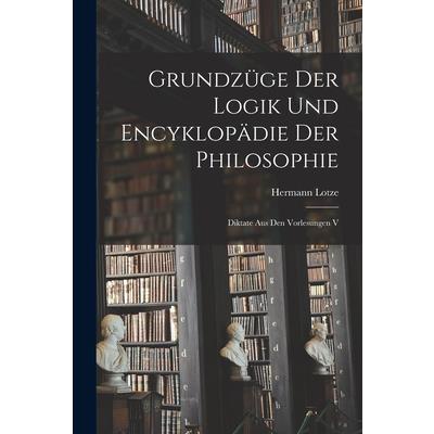 Grundz羹ge der Logik und Encyklop瓣die der Philosophie