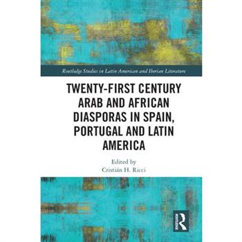 Twenty-First Century Arab and African Diasporas in Spain, Portugal and Latin America