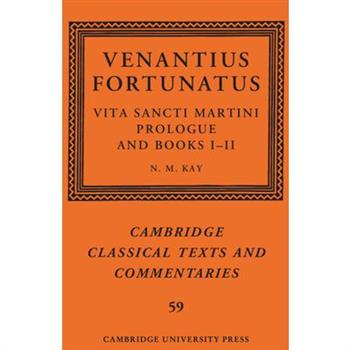 Venantius Fortunatus: Vita Sancti Martiniprologue and Books I-II