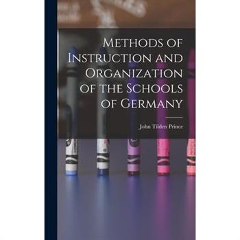 Methods of Instruction and Organization of the Schools of Germany