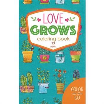 Color on the Go Love Grows Coloring Book