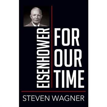 Eisenhower for Our Time