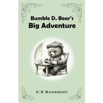 Bumble D. Bear's Big Adventure
