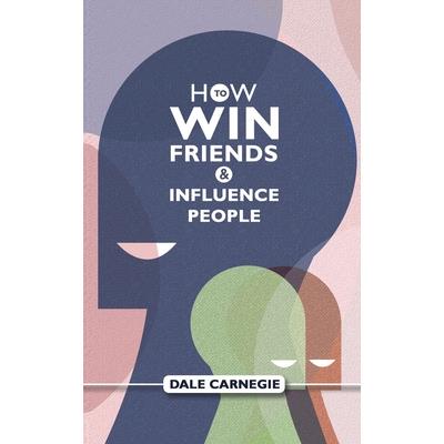 How To Win Friends And Influence People