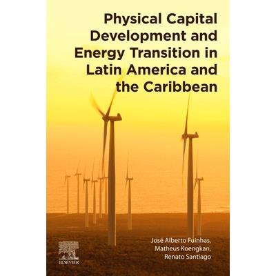 Physical Capital Development and Energy Transition in Latin America and the Caribbean