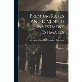 Premium Rates And Dividend Investment Estimates
