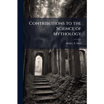 Contributions to the Science of Mythology