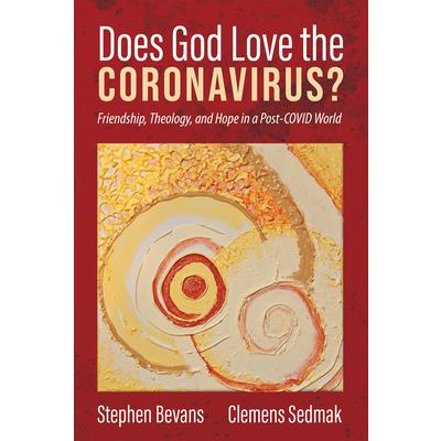 Does God Love the Coronavirus? Does God Love the Coronavirus?