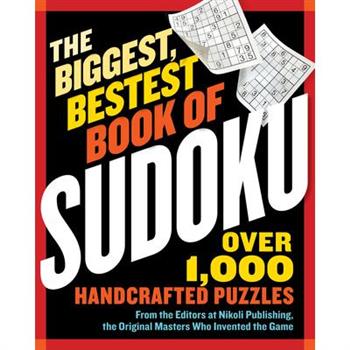 The Biggest, Bestest Book of Sudoku