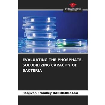 Evaluating the Phosphate-Solubilizing Capacity of Bacteria