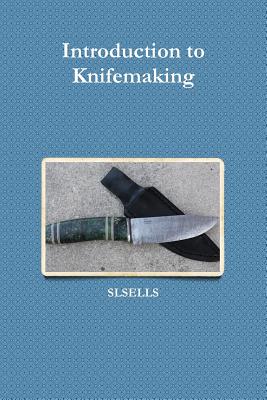 Introduction to Knifemaking