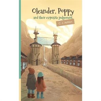 Oleander, Poppy and their exquisite judgement