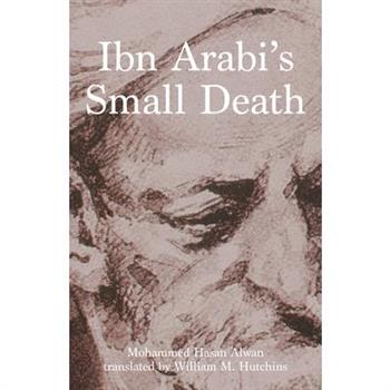 Ibn Arabi’s Small Death
