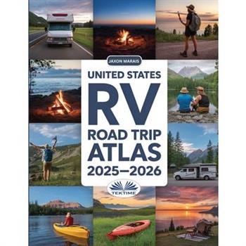 United States RV Road Trip Atlas 2025-2026