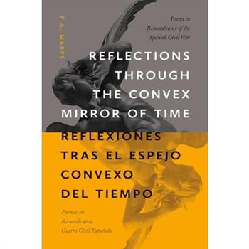Reflections Through the Convex Mirror of Time / Reflexiones Tras El Espejo Convexo del Tiempo