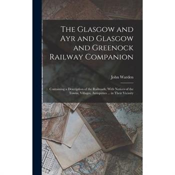 The Glasgow and Ayr and Glasgow and Greenock Railway Companion