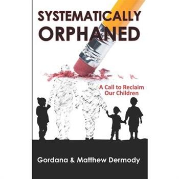 Systematically Orphaned