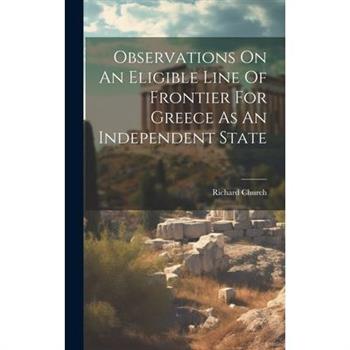 Observations On An Eligible Line Of Frontier For Greece As An Independent State