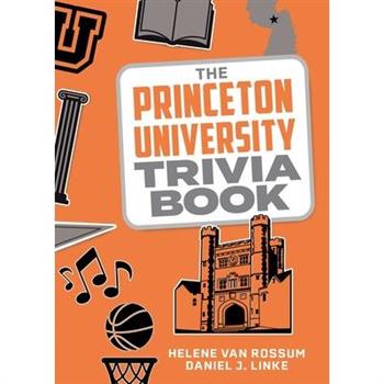 The Princeton University Trivia Book