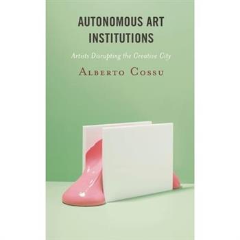 Autonomous Art Institutions