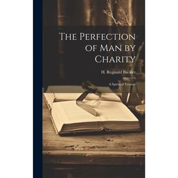 The Perfection of Man by Charity