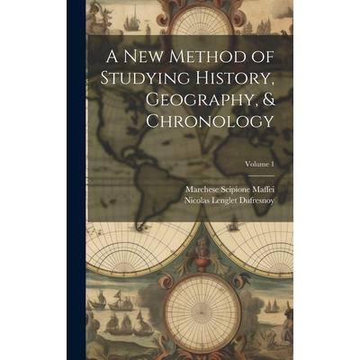 A New Method of Studying History, Geography, & Chronology; Volume 1