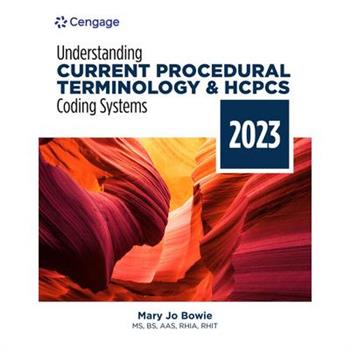 Understanding Current Procedural Terminology and HCPCS Coding Systems: 2023 Edition