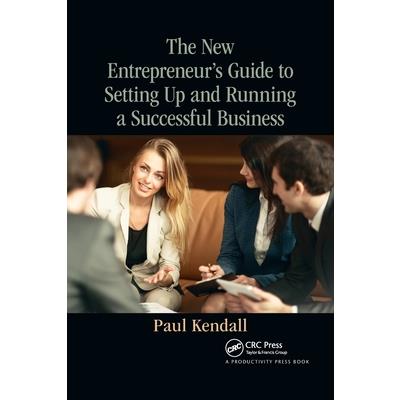 The New Entrepreneur’s Guide to Setting Up and Running a Successful Business