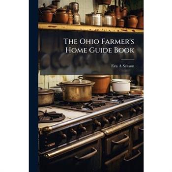 The Ohio Farmer's Home Guide Book