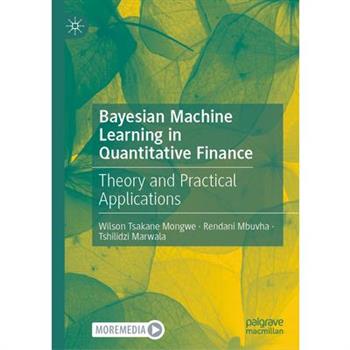 Bayesian Machine Learning in Quantitative Finance