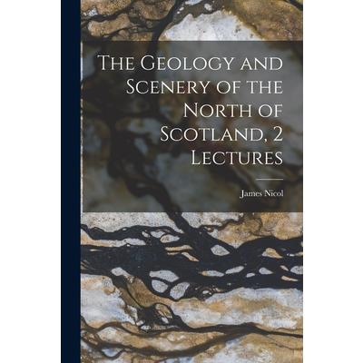 The Geology and Scenery of the North of Scotland, 2 Lectures