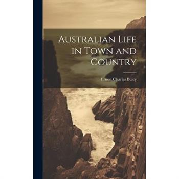 Australian Life in Town and Country
