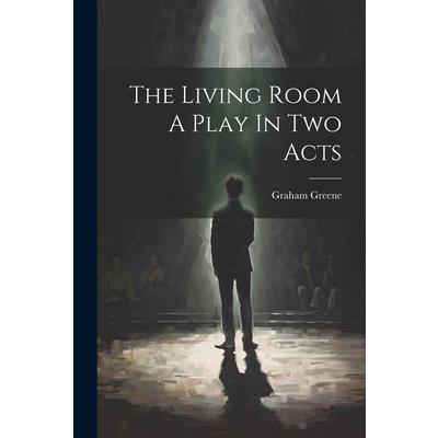 The Living Room A Play In Two Acts The Living Room A Play In Two Acts