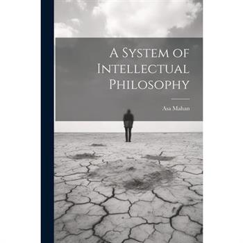 A System of Intellectual Philosophy