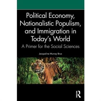 Political Economy, Nationalistic Populism, and Immigration in Today's World