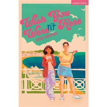 Wish You Weren't Here