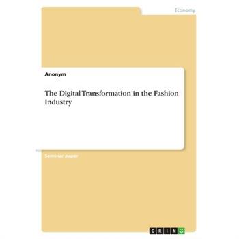 The Digital Transformation in the Fashion Industry