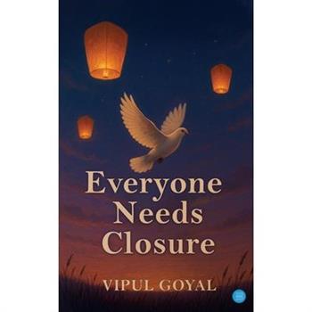 Everyone Needs Closure