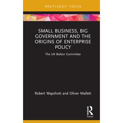 Small Business, Big Government and the Origins of Enterprise Policy