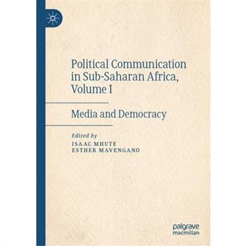 Political Communication in Sub-Saharan Africa, Volume I
