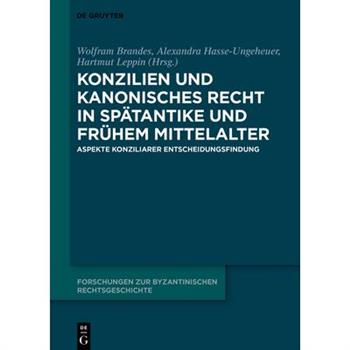 Konzilien und kanonisches Recht in Sp瓣tantike und fr羹hem Mittelalter