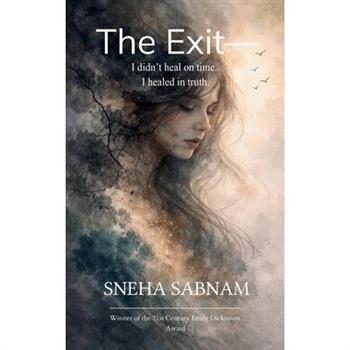The Exit- I didn't heal on time. I healed in truth.