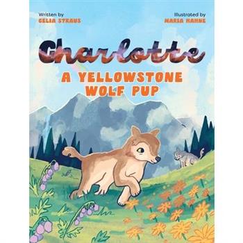 Charlotte A Yellowstone Wolf Pup