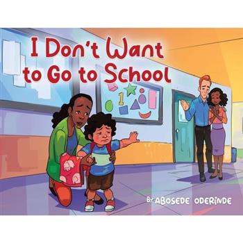 I Don’t Want to Go to School