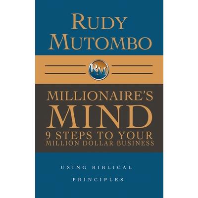 Millionaire's Mind 9 Steps to Your Million Dollar Business