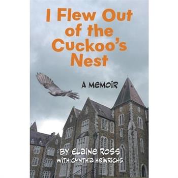I Flew Out of the Cuckoo's Nest
