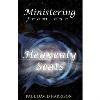 Ministering from our Heavenly Seats