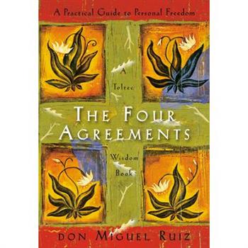 The Four Agreements: A Practical Guide to Personal Freedom