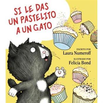 Si le das un pastelito a un gato / If You Give a Cat a Cupcake